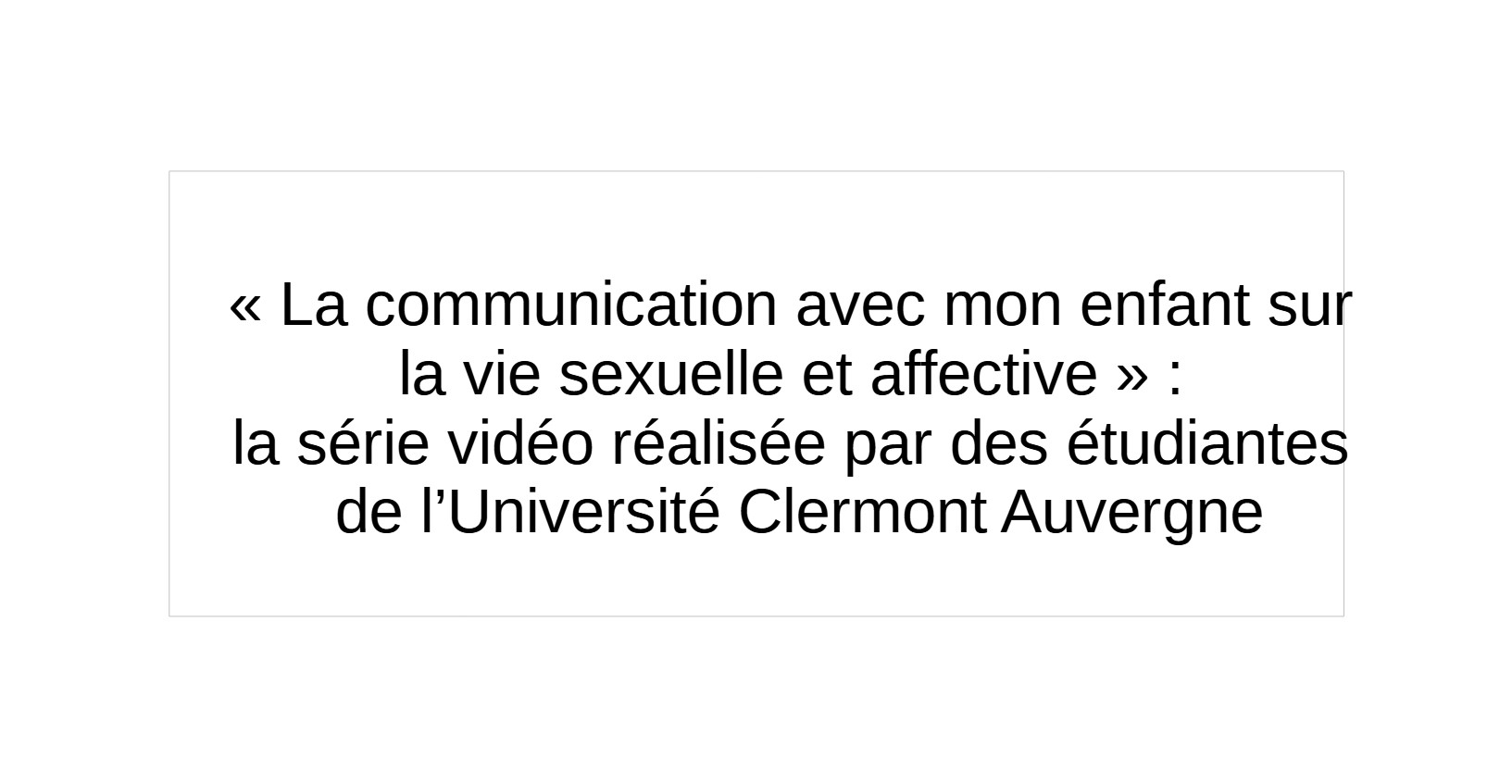 La Communication Avec Mon Enfant Sur La Vie Sexuelle Et Affective La Série Vidéo Réalisée 7086